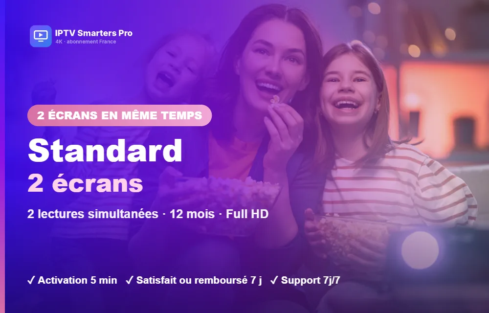 Abonnement IPTV Smarters Pro Standard multi-écrans 2 écrans : 2 lectures simultanées en Full HD